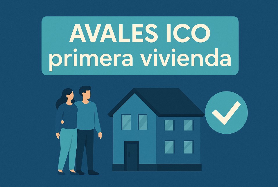 Cómo funciona el aval ICO/hipotecario del Estado para la compra de primera vivienda